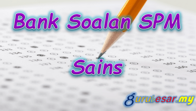 Bank Soalan SPM Sains