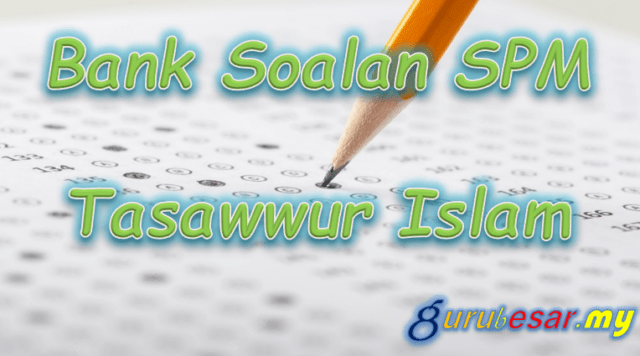 Bank Soalan SPM Tasawwur Islam