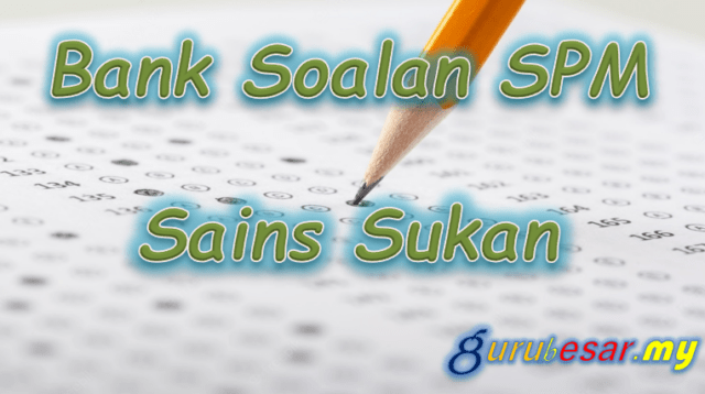 Bank Soalan SPM Sains Sukan