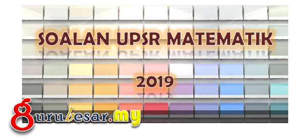 Soalan UPSR Matematik 2019