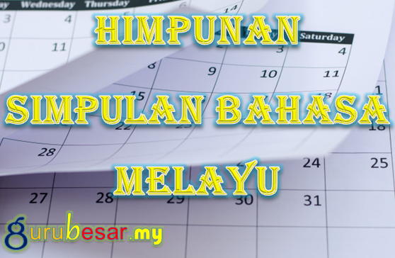 Himpunan Simpulan Bahasa Melayu - GuruBesar.my