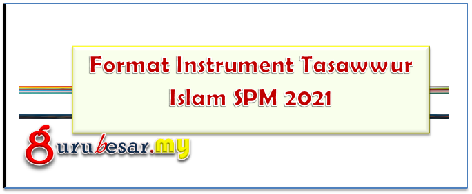 Format Instrument Tasawwur Islam SPM 2021