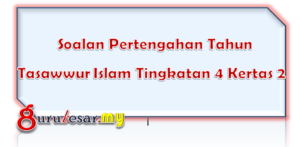 Soalan Pertengahan Tahun Tasawwur Islam Tingkatan 4 Kertas 2  GuruBesar.my