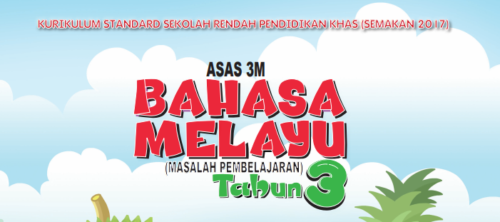 Buku Teks Digital Asas 3M Bahasa Melayu (Masalah Pembelajaran) Tahun 3 KSSRPK