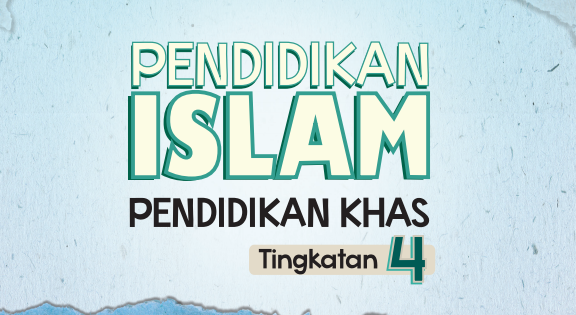Buku Teks Digital Pendidikan Islam (Pendidikan Khas) Tingkatan 4