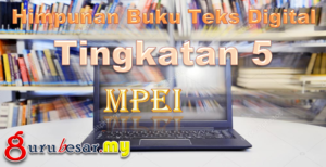 Himpunan Buku Teks Digital Tingkatan 5 MPEI  GuruBesar.my