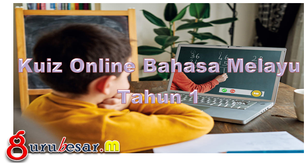 Kuiz Online Bahasa Melayu Tahun 1