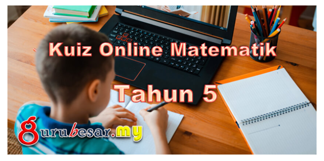 Kuiz Online Matematik Tahun 5