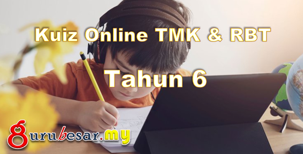 Kuiz Online TMK & RBT Tahun 6