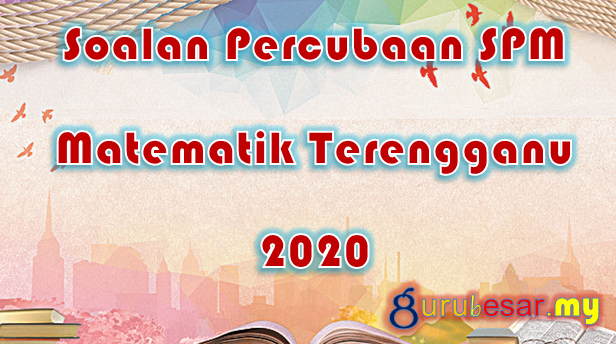 Soalan Percubaan SPM Matematik Selangor 2020