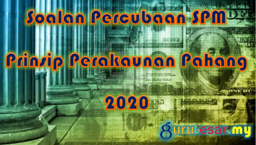 Contoh Soalan Spm 2021 Prinsip Perakaunan  Ajenrahxc