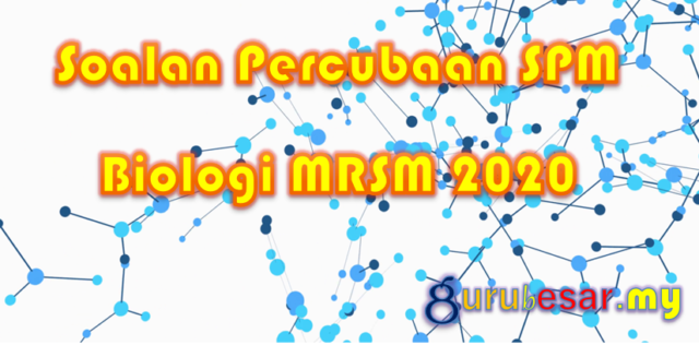 Soalan Percubaan SPM Biologi MRSM 2020