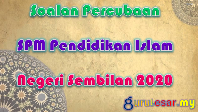Soalan Percubaan SPM Pendidikan Islam Negeri Sembilan 2020