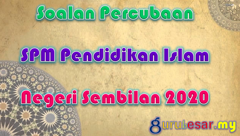 Soalan Percubaan SPM Pendidikan Islam Negeri Sembilan 2020  GuruBesar.my