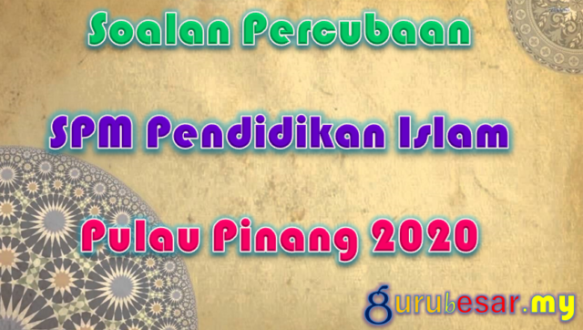Soalan Percubaan SPM Pendidikan Islam Pulau Pinang 2020