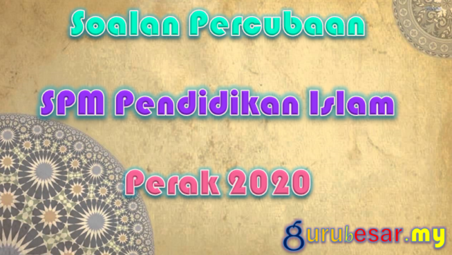 Soalan Percubaan SPM Pendidikan Islam Perak 2020