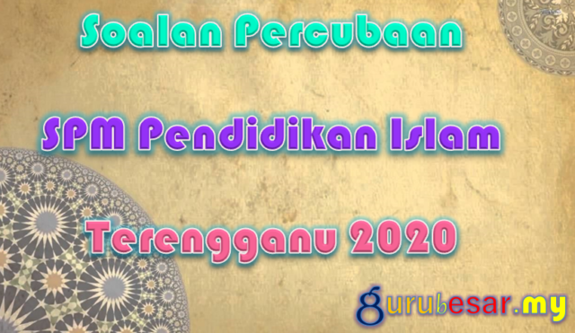 Soalan Percubaan SPM Pendidikan Islam Terengganu 2020