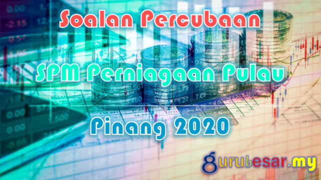 Soalan Percubaan SPM Perniagaan Negeri Sembilan 2020