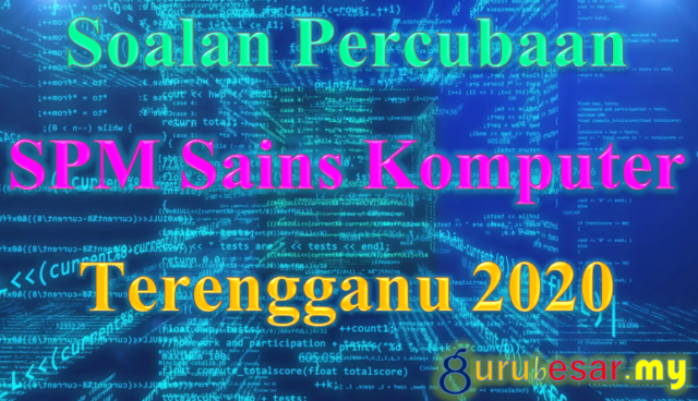 Soalan Percubaan SPM Sains Komputer Terengganu 2020