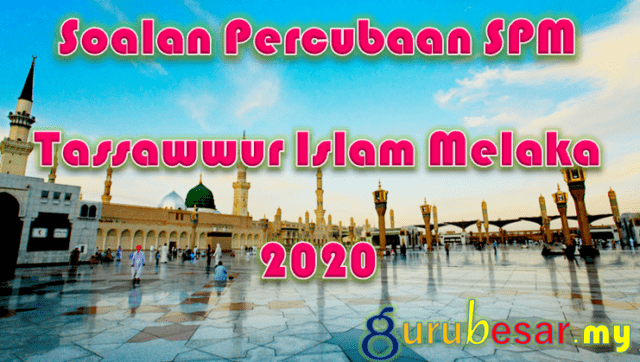 Soalan Percubaan SPM Tassawwur Islam Melaka 2020