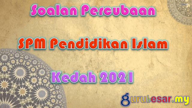 Soalan Percubaan SPM Pend. Islam Kedah 2021