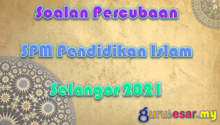 Soalan Percubaan SPM Pend. Islam Selangor 2021  GuruBesar.my