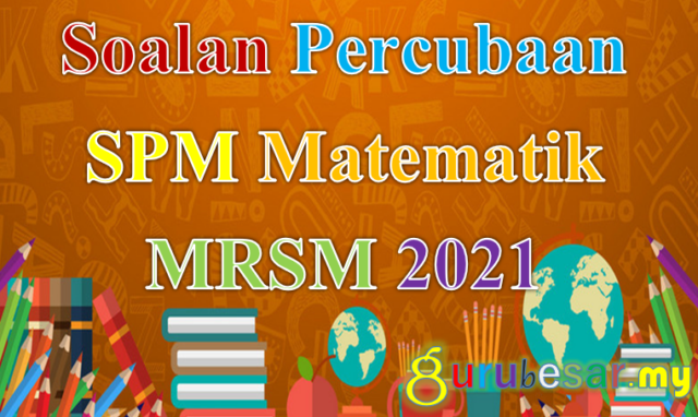 Soalan Percubaan SPM Add Math MRSM 2021