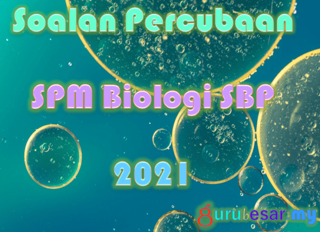 Soalan Percubaan SPM Biologi SBP 2021