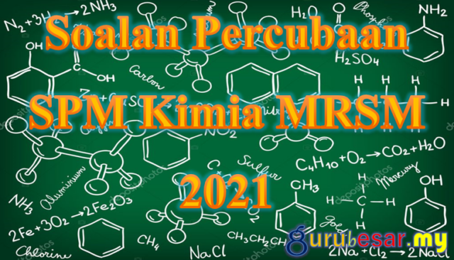 Soalan Percubaan SPM Kimia MRSM 2021