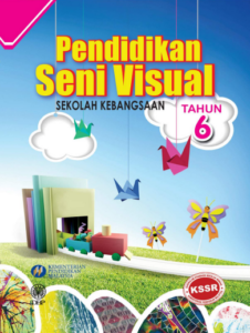 Buku Teks Pendidikan Seni Visual Tahun 6 SK KSSR