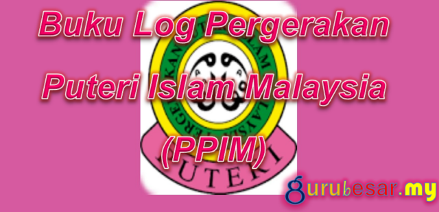 Buku Log Pergerakan Puteri Islam Malaysia (PPIM)