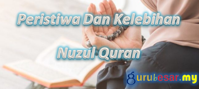 Peristiwa Dan Kelebihan Hari Nuzul Quran