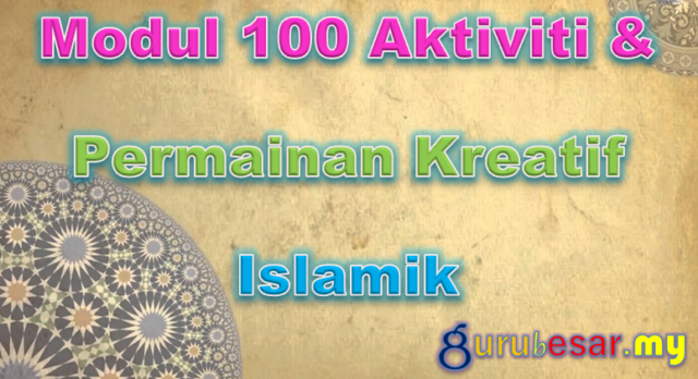 Modul 100 Aktiviti & Permainan Kreatif Islamik