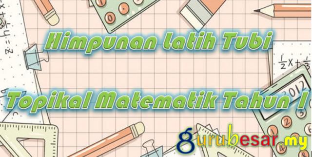 Himpunan Latih Tubi Topikal Matematik Tahun 1