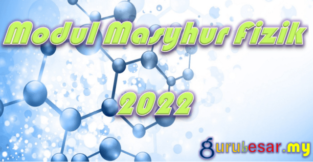 Modul Masyhur Fizik SPM 2022