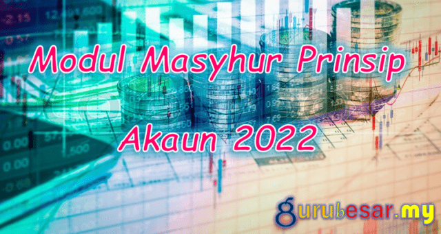 Modul Masyhur P. Akaun SPM 2022