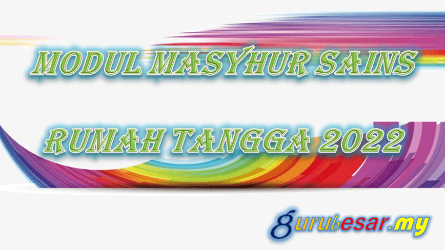 Modul Masyhur Sains Rumah Tangga SPM 2022  GuruBesar.my