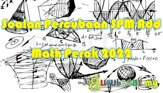 Soalan Percubaan SPM Add Math Perak 2022