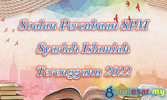 Soalan Percubaan SPM Syariah Islamiah Terengganu 2022