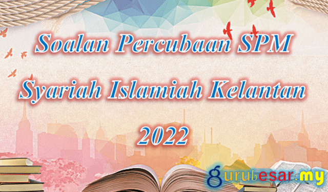 Soalan Percubaan SPM Syariah Islamiah Kelantan 2022
