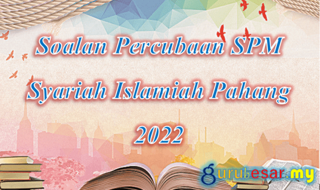 Soalan Percubaan SPM Syariah Islamiah Pahang 2022