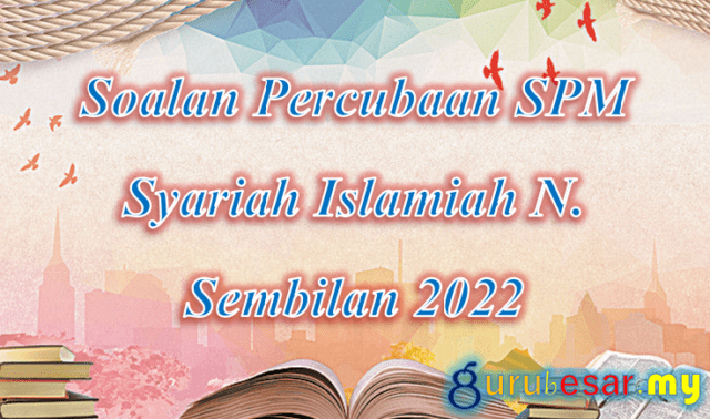 Soalan Percubaan SPM Syariah Islamiah N. Sembilan 2022