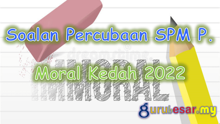 Soalan Percubaan SPM P. Moral Kedah 2022  GuruBesar.my