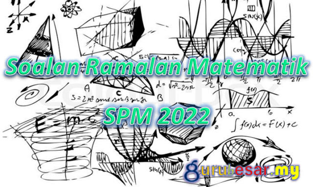 Soalan Ramalan Matematik SPM 2022