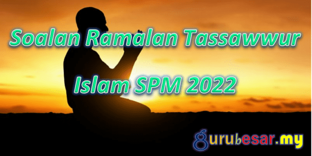 Soalan Ramalan Tassawwur Islam SPM 2022