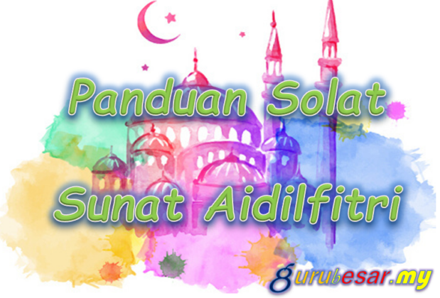 Panduan Solat Sunat Aidilfitri Gurubesar My