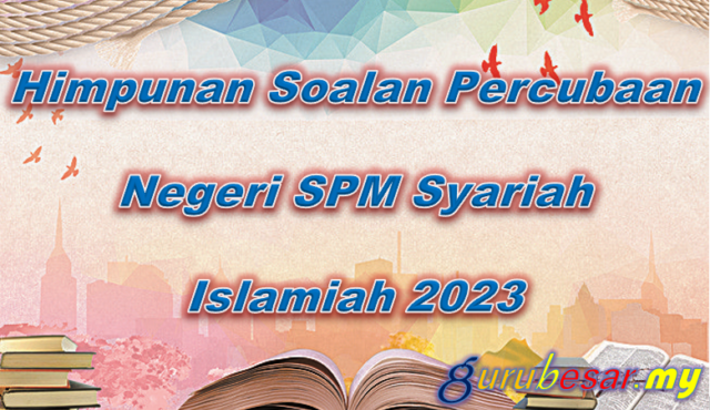 Himpunan Soalan Percubaan SPM Syariah Islamiah 2023