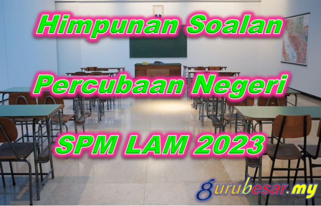 Himpunan Soalan Percubaan SPM LAM 2023