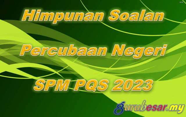 Percubaan SPM PQS Melaka 2023  GuruBesar.my