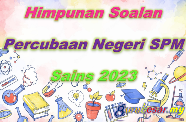 Himpunan Soalan Percubaan SPM Sains 2023
